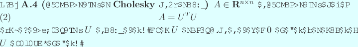 \begin{jproposition}[正値対称行列の Cholesky 分解の存在]
$A\in\R^{n...
...0$ であるものに限ると $U$ は一意的である。
\end{jproposition}