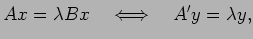 $\displaystyle A x=\lambda B x\quad\LongIff \quad A' y=\lambda y,$