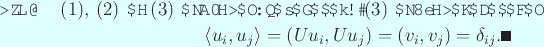 \begin{proof}
(1), (2) と (3) の前半は済んでいる。
(3) の後半に...
...\rangle
=(U u_i,U u_j)=(v_i,v_j)=\delta_{ij}. \qed
\end{displaymath}\end{proof}