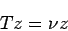 \begin{displaymath}
T z=\nu z
\end{displaymath}