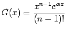 $ G(x)=
\dfrac{x^{n-1}e^{\alpha x}}{(n-1)!}$