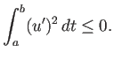 $\displaystyle \int_a^b (u')^2 \Dt\le 0.
$