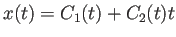 $ x(t)=C_1(t)+C_2(t)t$