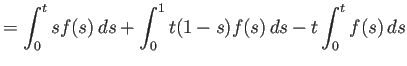 $\displaystyle =\int_0^t s f(s) \D s+\int_0^1 t(1-s)f(s) \D s-t\int_0^t f(s) \D s$