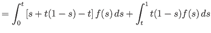 $\displaystyle =\int_0^t\left[s +t(1-s)-t\right]f(s) \D s+\int_t^1 t(1-s)f(s) \D s$