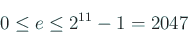 \begin{displaymath}
0\le e\le 2^{11}-1=2047
\end{displaymath}