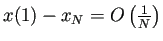 $ x(1)-x_N=O\left(\frac{1}{N}\right)$