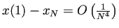 $ x(1)-x_N=O\left(\frac{1}{N^4}\right)$