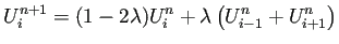 $\displaystyle U_{i}^{n+1} =(1-2\lambda)U_{i}^n+\lambda\left(U_{i-1}^n+U_{i+1}^n\right)$