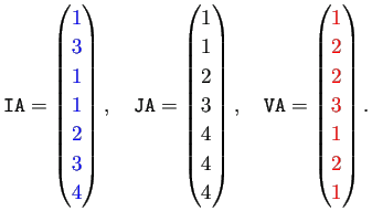 $\displaystyle \texttt{IA}=
\begin{pmatrix}
\textcolor{blue}{1} \textcolor{b...
...textcolor{red}{1}  \textcolor{red}{2}  \textcolor{red}{1}
\end{pmatrix}.
$