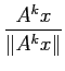 $ \dsp\frac{A^k x}{\Vert A^k x\Vert}$