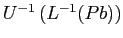 $ U^{-1}\left(L^{-1}(P b)\right)$