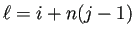 $\displaystyle \ell=i+n(j-1)$