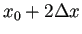 $ x_0+2\Delta x$