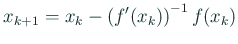 $\displaystyle x_{k+1}=x_k - \left(f'(x_k)\right)^{-1}f(x_k)$