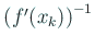 $ \left(f'(x_k)\right)^{-1}$