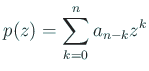 $\displaystyle p(z)=\sum_{k=0}^n a_{n-k}z^k
$