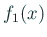 $\displaystyle f_1(x)$