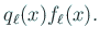 $\displaystyle q_{\ell}(x)f_\ell(x).$