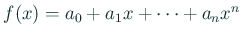 $ f(x)=a_0+a_1 x+\cdots+a_n x^n$