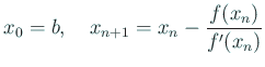 $\displaystyle x_0=b,\quad x_{n+1}=x_n-\frac{f(x_n)}{f'(x_n)}
$