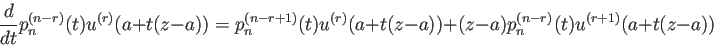 \begin{displaymath}
\frac{\D}{\Dt}p_n^{(n-r)}(t)u^{(r)}(a+t(z-a))
=
p_n^{(n-r+1)}(t)u^{(r)}(a+t(z-a))+(z-a)p_n^{(n-r)}(t)u^{(r+1)}(a+t(z-a))
\end{displaymath}