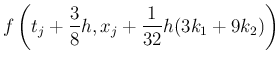 $\displaystyle f\left(t_j+\frac38 h, x_j+\frac1{32}h(3 k_1+9k_2)\right)$