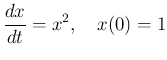 $\displaystyle \frac{\Dx}{\Dt}=x^2,\quad x(0)=1
$