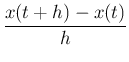 $\displaystyle \frac{x(t+h)-x(t)}{h}
$