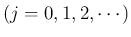 $\displaystyle \mbox{($j=0,1,2,\cdots$)}$