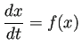 $ \dfrac{\D x}{\D t}=f(x)$