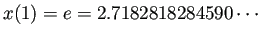 $ x(1)=e=2.7182818284590\cdots$