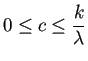 $ 0\le c\le\dfrac{k}{\lambda}$