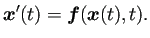 $\displaystyle \bm{x}'(t)=\bm{f}(\bm{x}(t),t).$