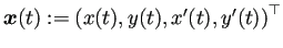 $ \bm{x}(t):=\left(x(t),y(t),x'(t),y'(t)\right)^\top$