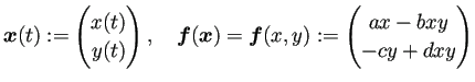 $\displaystyle \bm{x}(t):=\begin{pmatrix}x(t)\\ y(t) \end{pmatrix}, \quad \bm{f}(\bm{x})=\bm{f}(x,y):=\begin{pmatrix}ax-bxy \\ -cy+dxy\end{pmatrix}$