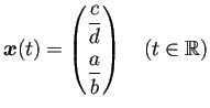 $\displaystyle \bm{x}(t)=\begin{pmatrix}\dfrac{c}{d}\\ [2ex] \dfrac{a}{b} \end{pmatrix} \quad\text{($t\in\mathbb{R}$)}
$