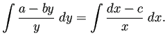 $\displaystyle \int \frac{a-by}{y}\;\D y=\int \frac{dx-c}{x}\;\D x.
$