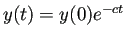 $ y(t)=y(0)e^{-ct}$