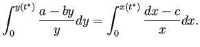 $\displaystyle \int_0^{y(t^\ast)}\frac{a-by}{y}\D y
=
\int_0^{x(t^\ast)}\frac{dx-c}{x}\D x.
$