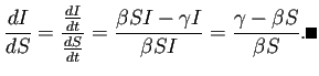 $\displaystyle \frac{\D I}{\D S}
=\frac{\frac{\D I}{\D t}}{\frac{\D S}{\D t}}
=\frac{\beta S I-\gamma I}{\beta S I}
=\frac{\gamma-\beta S}{\beta S}. \qed
$