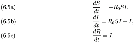 \begin{subequations}% 2022-02-21 17:46の式群
\begin{align}&\frac{\D{S}}{\D {t...
...{t}} = R_0{S}{I}-{I} ,\\ &\frac{\D{R}}{\D {t}}={I}.\end{align}\end{subequations}