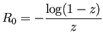 $\displaystyle R_0=-\dfrac{\log(1-z)}{z}$