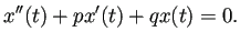 $\displaystyle x''(t)+p x'(t)+q x(t)=0.$