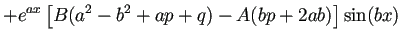 $\displaystyle +e^{ax} \left[ B(a^2-b^2+ap+q)-A(bp+2ab) \right]\sin(bx)$