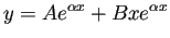 $\displaystyle y=A e^{\alpha x}+B x e^{\alpha x}$