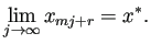 $\displaystyle \lim_{j\to\infty}x_{mj+r}=x^\ast.
$