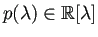 $ p(\lambda)\in\mathbb{R}[\lambda]$