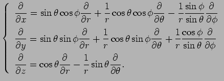 $\displaystyle \left\{
\begin{array}{l}
\dfrac{\rd}{\rd x}=\sin\theta\cos\phi\df...
...{\rd}{\rd r}
-\dfrac{1}{r}\sin\theta\dfrac{\rd}{\rd\theta}.
\end{array}\right.
$