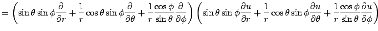 $\displaystyle = \left( \sin\theta\sin\phi\dfrac{\rd}{\rd r} +\dfrac{1}{r}\cos\t...
...\theta} +\dfrac{1}{r}\dfrac{\cos\phi}{\sin\theta}\dfrac{\rd u}{\rd\phi} \right)$